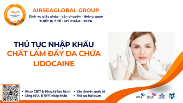 THỦ TỤC NHẬP KHẨU CHẤT LÀM ĐẦY DA CHỨA LIDOCAINE