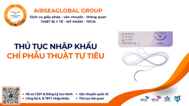 THỦ TỤC NHẬP KHẨU CHỈ PHẪU THUẬT TỰ TIÊU