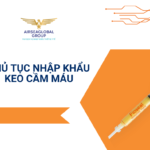 THỦ TỤC NHẬP KHẨU KEO CẦM MÁU