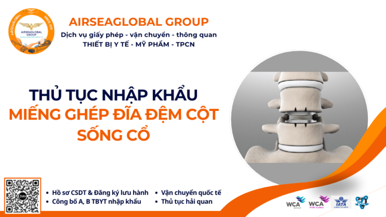 THỦ TỤC NHẬP KHẨU MIẾNG GHÉP ĐĨA ĐỆM CỘT SỐNG CỔ
