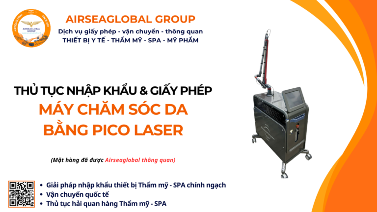 THỦ TỤC NHẬP KHẨU MÁY CHĂM SÓC DA BẰNG PICO LASER