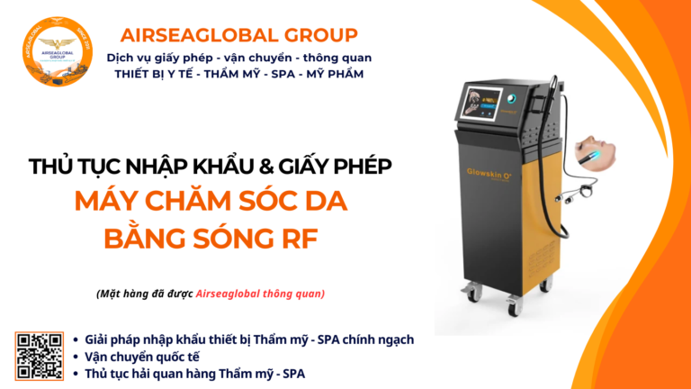 THỦ TỤC NHẬP KHẨU MÁY CHĂM SÓC DA BẰNG SÓNG RF