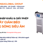 THỦ TỤC NHẬP KHẨU MÁY GIẢM BÉO BẰNG SÓNG SIÊU ÂM