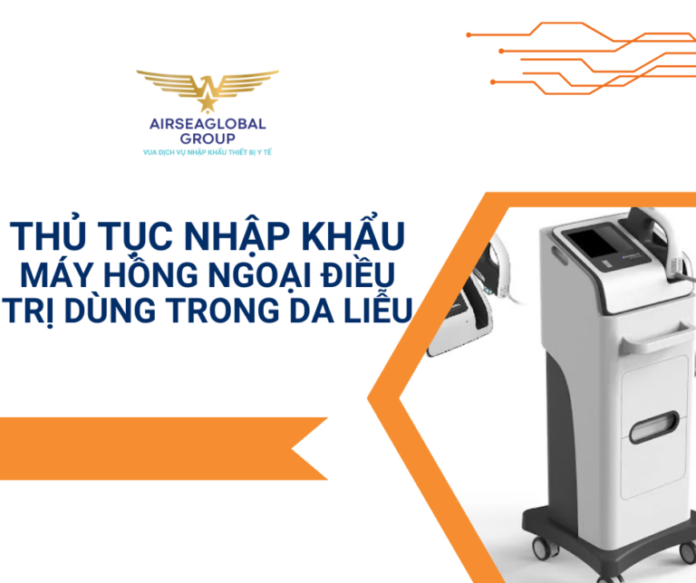 THỦ TỤC NHẬP KHẨU MÁY HỒNG NGOẠI ĐIỀU TRỊ DÙNG TRONG DA LIỄU