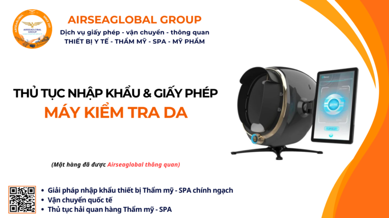 THỦ TỤC NHẬP KHẨU MÁY KIỂM TRA DA