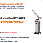 THỦ TỤC NHẬP KHẨU MÁY LASER CO2 FRACTIONAL