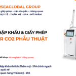 THỦ TỤC NHẬP KHẨU MÁY LASER CO2 PHẪU THUẬT