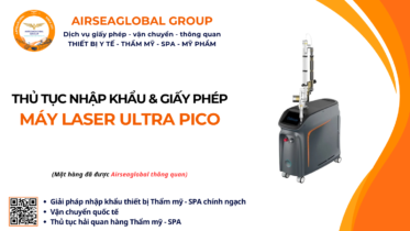 THỦ TỤC NHẬP KHẨU MÁY LASER ULTRA PICO