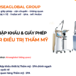 THỦ TỤC NHẬP KHẨU MÁY LASER ĐIỀU TRỊ THẨM MỸ