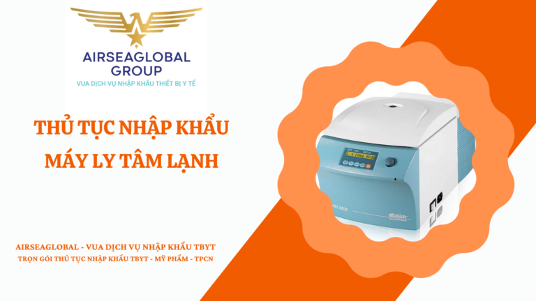 THỦ TỤC NHẬP KHẨU MÁY LY TÂM LẠNH