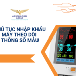 THỦ TỤC NHẬP KHẨU MÁY THEO DÕI THÔNG SỐ MÁU