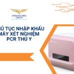 THỦ TỤC NHẬP KHẨU MÁY XÉT NGHIỆM PCR THÚ Y