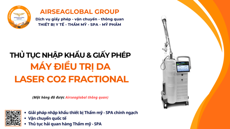 THỦ TỤC NHẬP KHẨU MÁY ĐIỀU TRỊ DA BẰNG LASER CO2 FRACTIONAL
