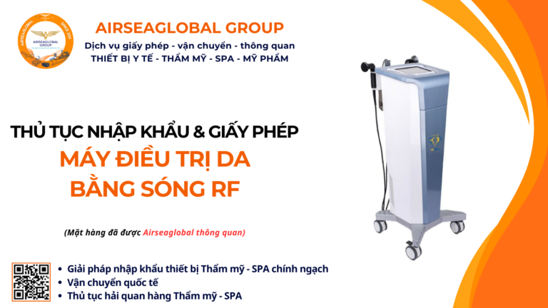 THỦ TỤC NHẬP KHẨU MÁY ĐIỀU TRỊ DA BẰNG SÓNG RF