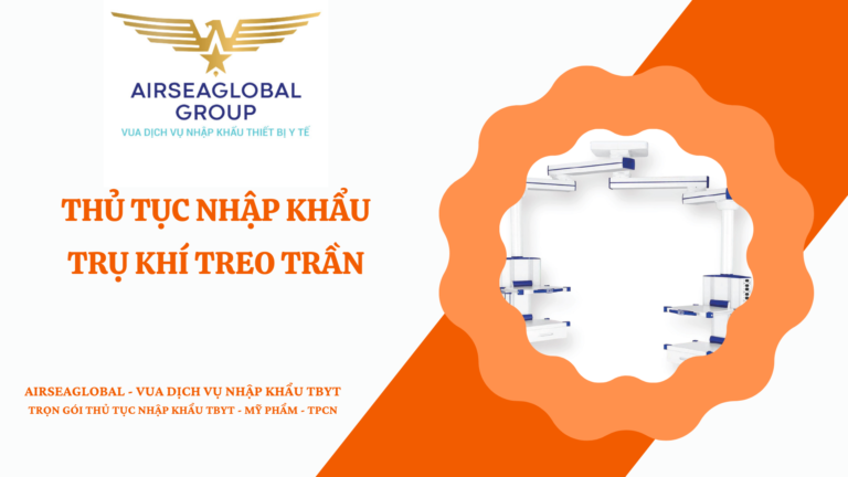 THỦ TỤC NHẬP KHẨU TRỤ KHÍ TREO TRẦN
