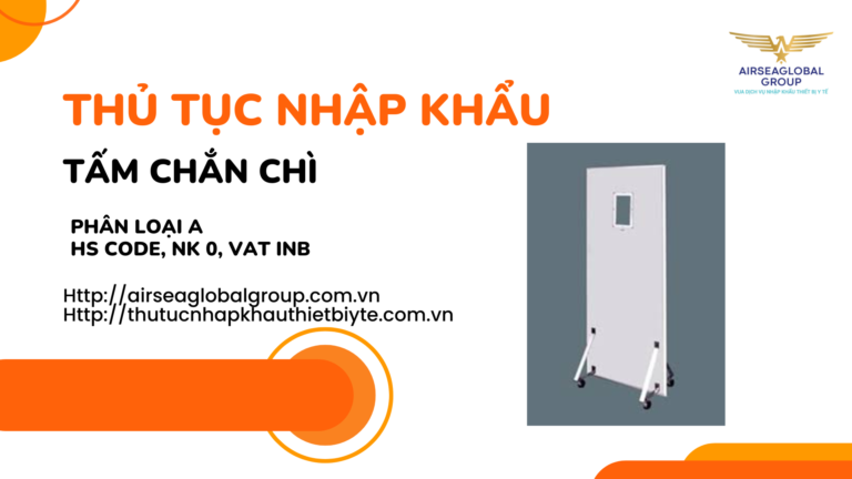 THỦ TỤC NHẬP KHẨU TẤM CHẮN CHÌ
