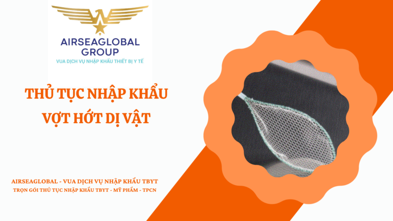 THỦ TỤC NHẬP KHẨU VỢT HỚT DỊ VẬT
