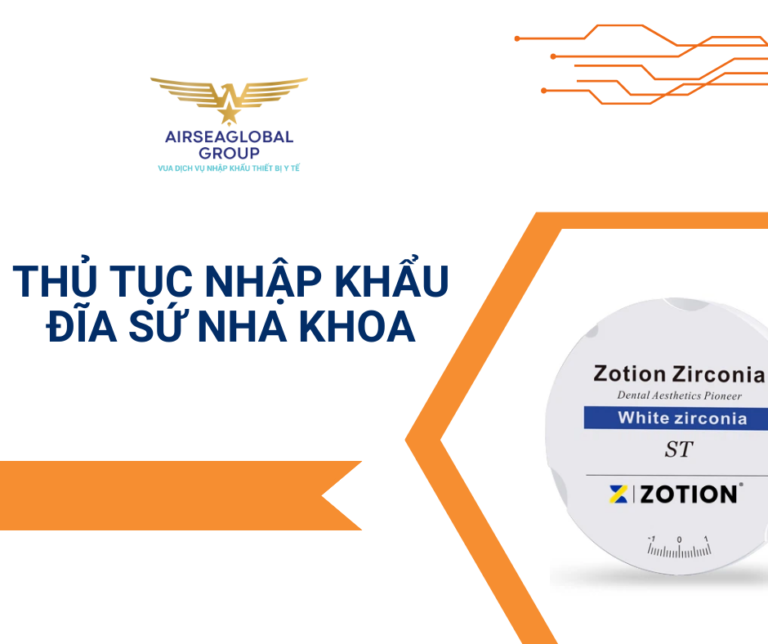 THỦ TỤC NHẬP KHẨU ĐĨA SỨ NHA KHOA