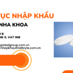 THỦ TỤC NHẬP KHẨU ĐĨA SỨ NHA KHOA