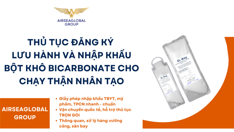 THỦ TỤC ĐĂNG KÝ LƯU HÀNH VÀ NHẬP KHẨU BỘT KHÔ BICARBONATE CHO CHẠY THẬN NHÂN TẠO
