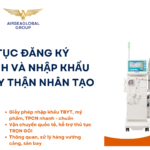 THỦ TỤC ĐĂNG KÝ LƯU HÀNH VÀ NHẬP KHẨU MÁY CHẠY THẬN NHÂN TẠO