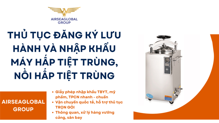 THỦ TỤC ĐĂNG KÝ LƯU HÀNH VÀ NHẬP KHẨU MÁY HẤP TIỆT TRÙNG, NỒI HẤP TIỆT TRÙNG