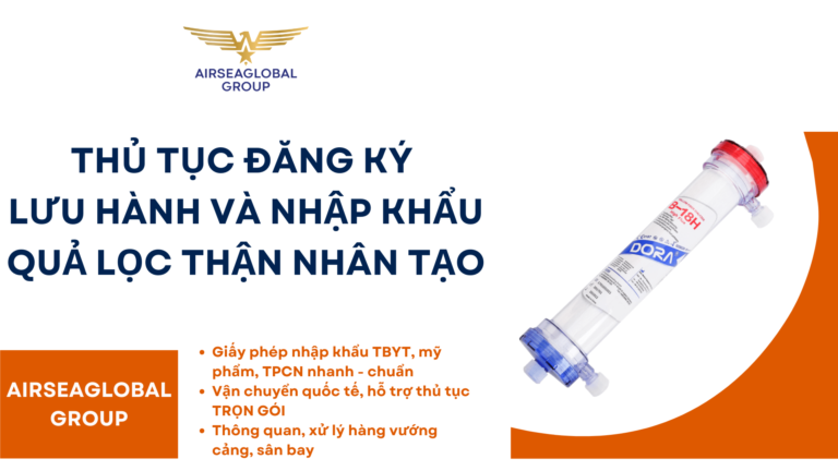 THỦ TỤC ĐĂNG KÝ LƯU HÀNH VÀ NHẬP KHẨU QUẢ LỌC THẬN NHÂN TẠO