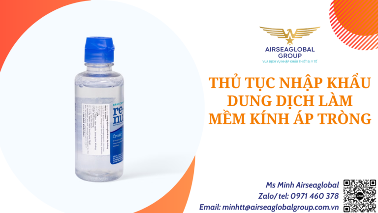 thu tuc nhap khau dung dich lam mem kinh ap trong