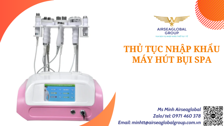 thu tuc nhap khau may hut bui spa