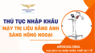 THỦ TỤC NHẬP KHẨU MÁY TRỊ LIỆU BẰNG ÁNH SÁNG HỒNG NGOẠI