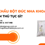 NHẬP KHẨU BỘT ĐÚC NHA KHOA CẦN LÀM GIẤY PHÉP THỦ TỤC GÌ