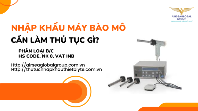 NHẬP KHẨU MÁY BÀO MÔ CẦN LÀM GIẤY PHÉP THỦ TỤC GÌ