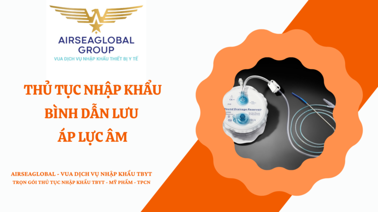 THỦ TỤC NHẬP KHẨU BÌNH DẪN LƯU ÁP LỰC ÂM
