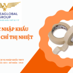 THỦ TỤC NHẬP KHẨU BĂNG DÁN CHỈ THỊ NHIỆT