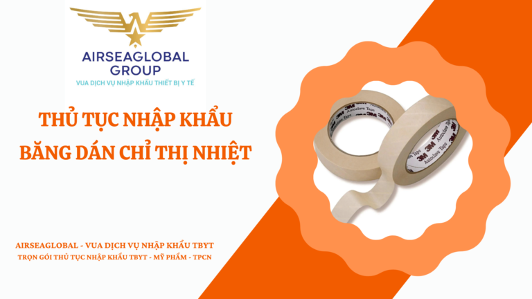 THỦ TỤC NHẬP KHẨU BĂNG DÁN CHỈ THỊ NHIỆT