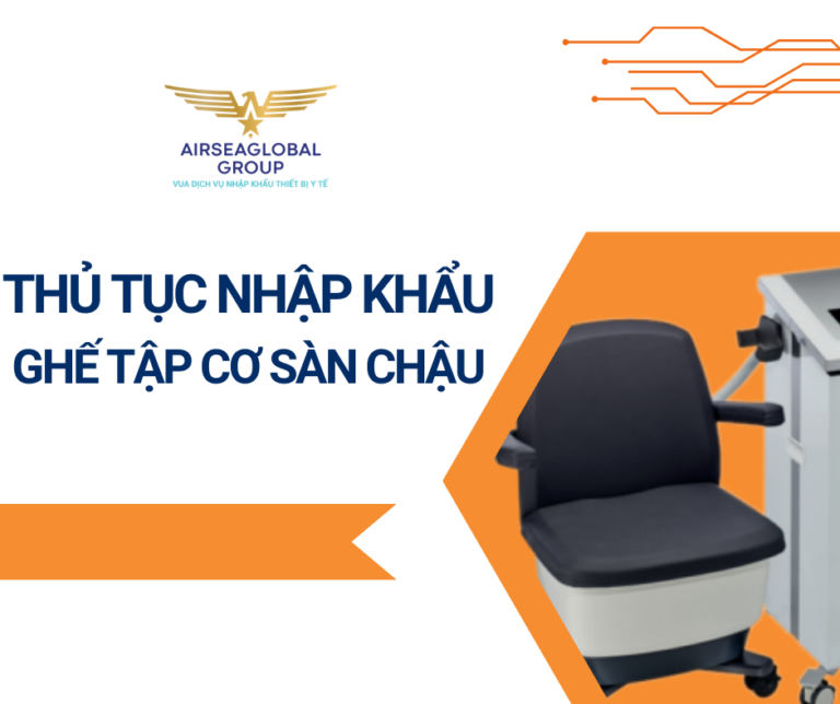 THỦ TỤC NHẬP KHẨU GHẾ TẬP CƠ SÀN CHẬU