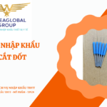 THỦ TỤC NHẬP KHẨU KIM CẮT ĐỐT