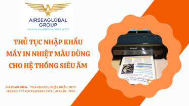 THỦ TỤC NHẬP KHẨU MÁY IN NHIỆT MÀU DÙNG CHO HỆ THỐNG SIÊU ÂM