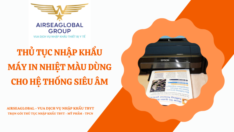 THỦ TỤC NHẬP KHẨU MÁY IN NHIỆT MÀU DÙNG CHO HỆ THỐNG SIÊU ÂM