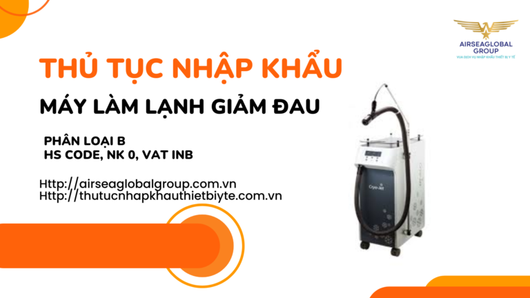 THỦ TỤC NHẬP KHẨU MÁY LÀM LẠNH GIẢM ĐAU