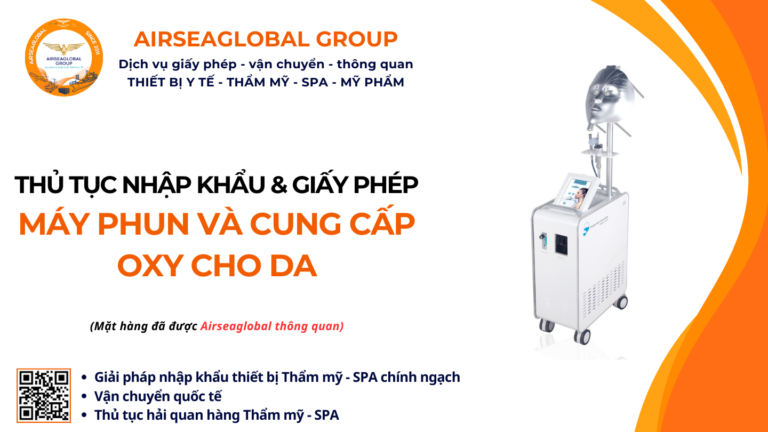 THỦ TỤC NHẬP KHẨU MÁY PHUN VÀ CUNG CẤP OXY CHO DA