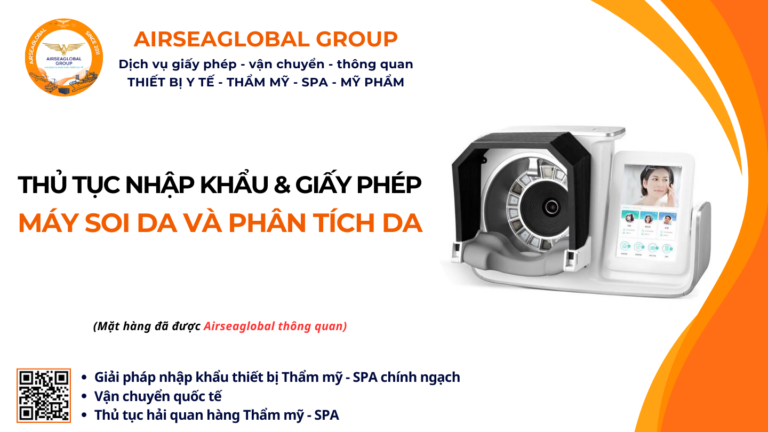 THỦ TỤC NHẬP KHẨU MÁY SOI DA VÀ PHÂN TÍCH DA