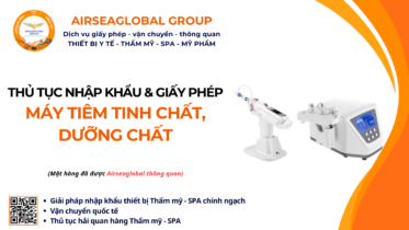 THỦ TỤC NHẬP KHẨU MÁY TIÊM TINH CHẤT, DƯỠNG CHẤT