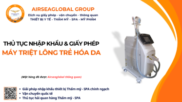 THỦ TỤC NHẬP KHẨU MÁY TRIỆT LÔNG TRẺ HÓA DA