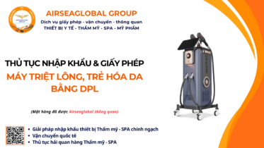 THỦ TỤC NHẬP KHẨU MÁY TRIỆT LÔNG, TRẺ HÓA DA BẰNG DPL