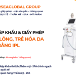 THỦ TỤC NHẬP KHẨU MÁY TRIỆT LÔNG, TRẺ HÓA DA BẰNG IPL