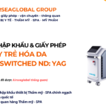 THỦ TỤC NHẬP KHẨU MÁY TRẺ HÓA DA BẰNG LASER Q-SWITCHED ND YAG