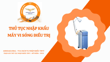 THỦ TỤC NHẬP KHẨU MÁY VI SÓNG ĐIỀU TRỊ