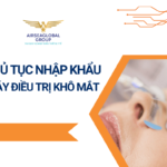 THỦ TỤC NHẬP KHẨU MÁY ĐIỀU TRỊ KHÔ MẮT