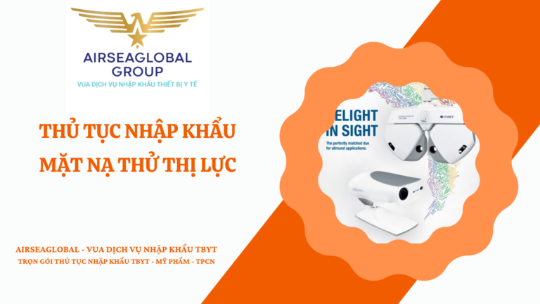 THỦ TỤC NHẬP KHẨU MẶT NẠ THỬ THỊ LỰC
